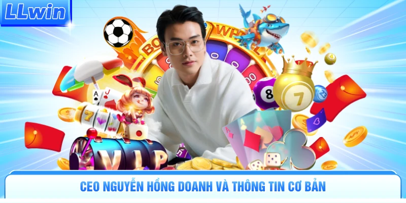 CEO Nguyễn Hồng Doanh và thông tin cơ bản