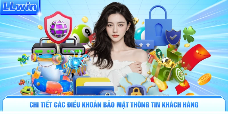 Chi tiết các điều khoản bảo mật thông tin khách hàng