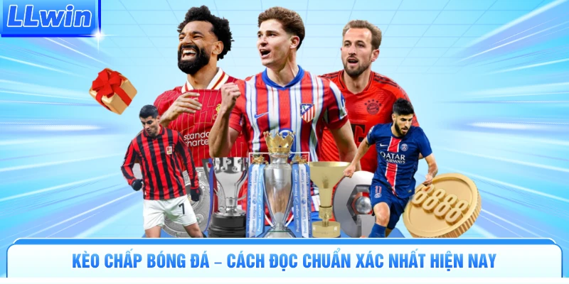 Kèo Chấp Bóng đá – Cách Đọc Chuẩn Xác Nhất Hiện Nay