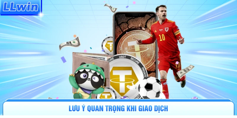 Lưu ý quan trọng khi giao dịch