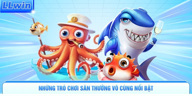 Những trò chơi săn thưởng vô cùng nổi bật