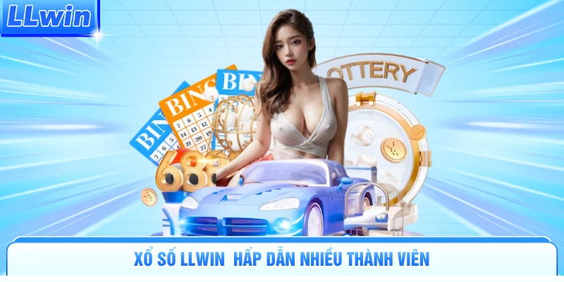 Xổ số LLWIN  hấp dẫn nhiều thành viên